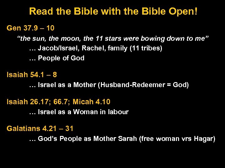 Read the Bible with the Bible Open! Gen 37. 9 – 10 “the sun,
