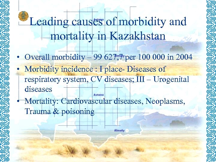 Leading causes of morbidity and mortality in Kazakhstan • Overall morbidity – 99 627,