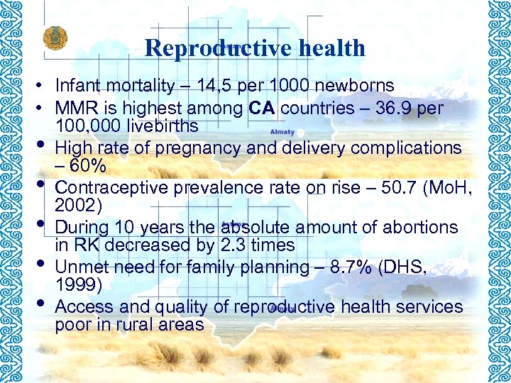 Reproductive health • Infant mortality – 14, 5 per 1000 newborns • MMR is