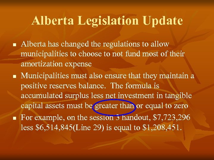 Alberta Legislation Update n n n Alberta has changed the regulations to allow municipalities