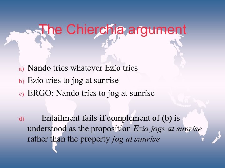 The Chierchia argument a) b) c) d) Nando tries whatever Ezio tries to jog