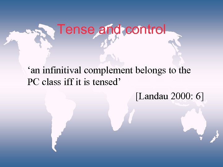 Tense and control ‘an infinitival complement belongs to the PC class iff it is