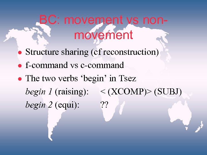BC: movement vs nonmovement l l l Structure sharing (cf reconstruction) f-command vs c-command
