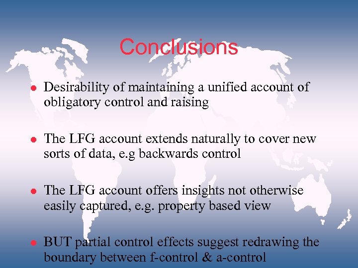 Conclusions l Desirability of maintaining a unified account of obligatory control and raising l