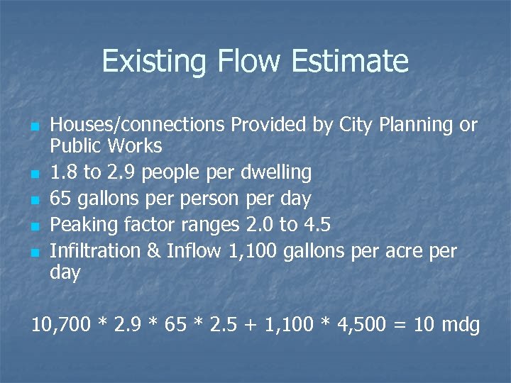 Existing Flow Estimate n n n Houses/connections Provided by City Planning or Public Works