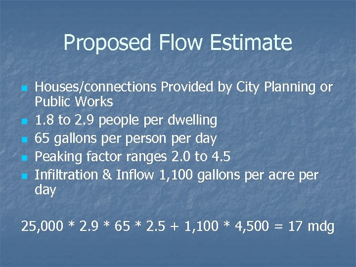 Proposed Flow Estimate n n n Houses/connections Provided by City Planning or Public Works