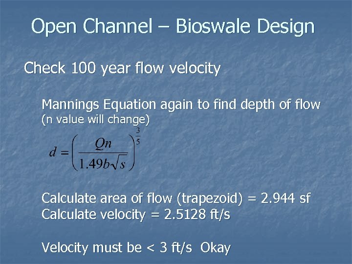 Open Channel – Bioswale Design Check 100 year flow velocity Mannings Equation again to