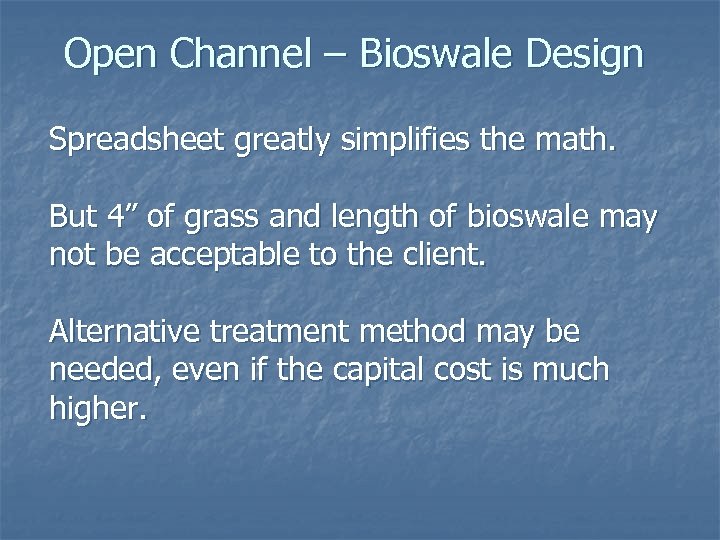 Open Channel – Bioswale Design Spreadsheet greatly simplifies the math. But 4” of grass