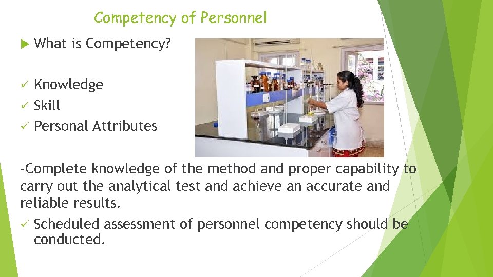 Competency of Personnel What is Competency? Knowledge ü Skill ü Personal Attributes ü -Complete