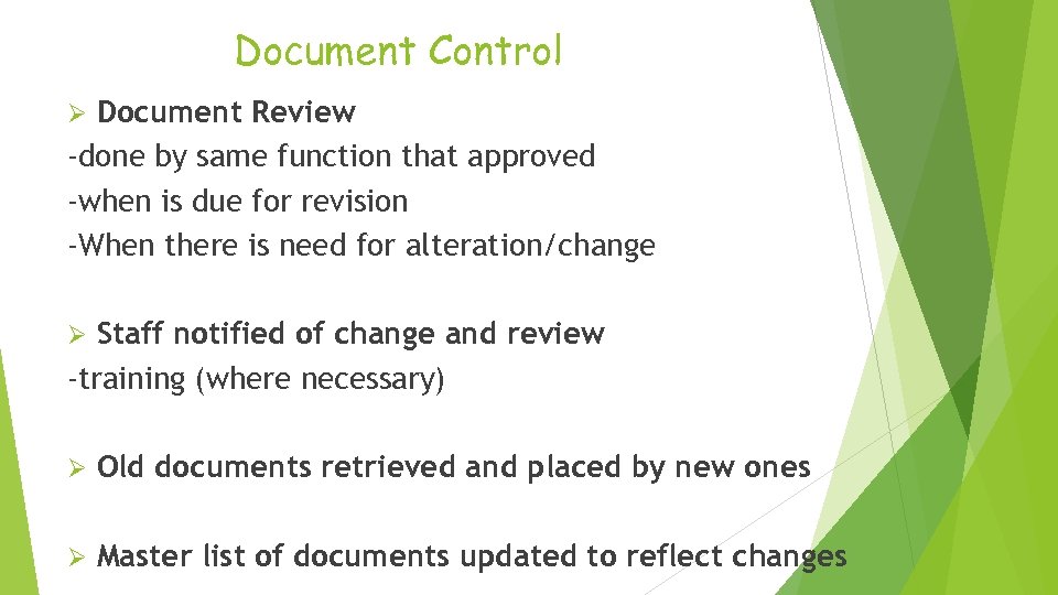 Document Control Document Review -done by same function that approved -when is due for