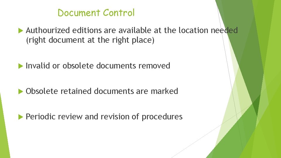 Document Control Authourized editions are available at the location needed (right document at the