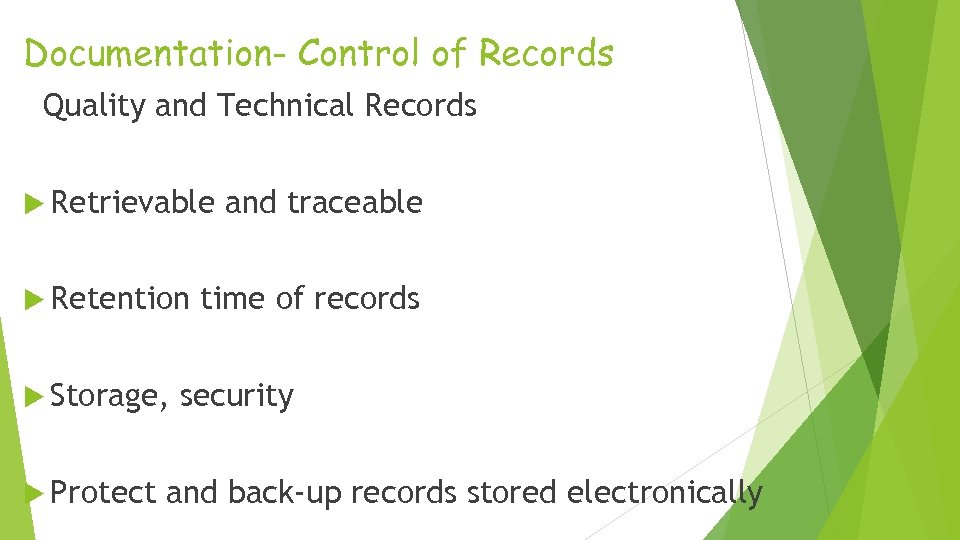 Documentation- Control of Records Quality and Technical Records Retrievable Retention Storage, Protect and traceable