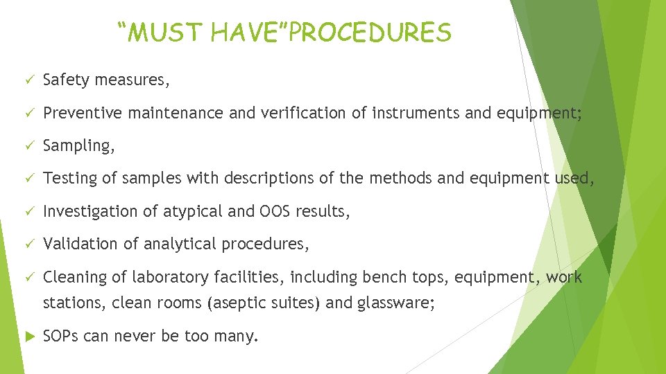 “MUST HAVE”PROCEDURES ü Safety measures, ü Preventive maintenance and verification of instruments and equipment;