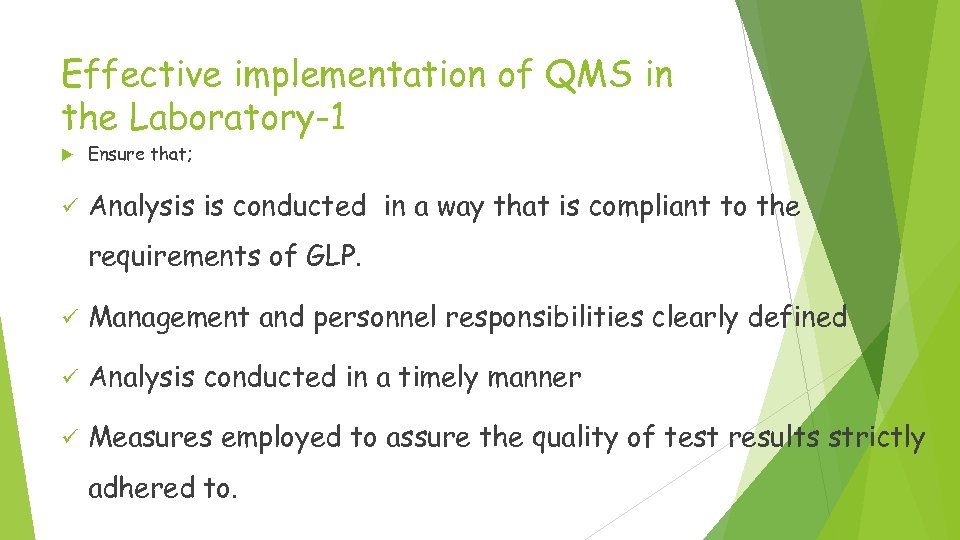 Effective implementation of QMS in the Laboratory-1 Ensure that; ü Analysis is conducted in