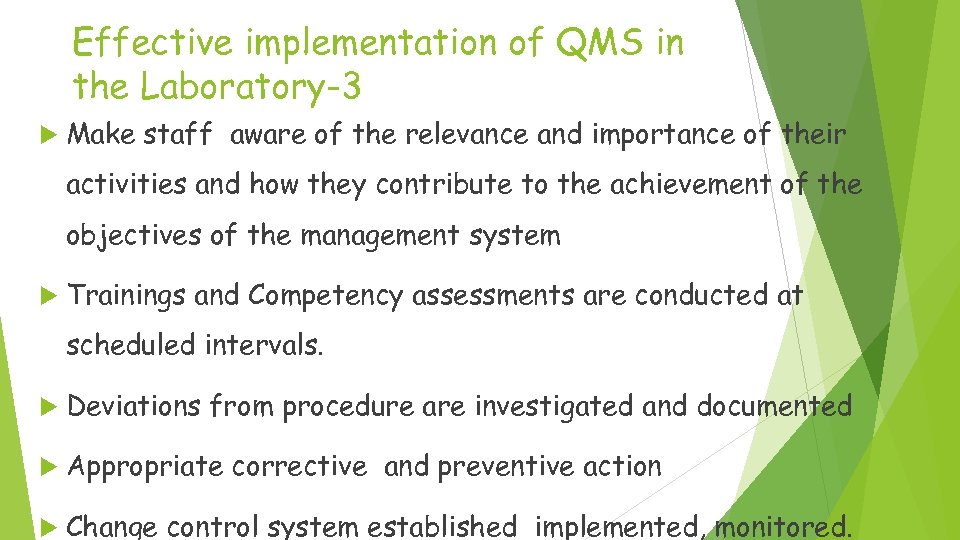 Effective implementation of QMS in the Laboratory-3 Make staff aware of the relevance and