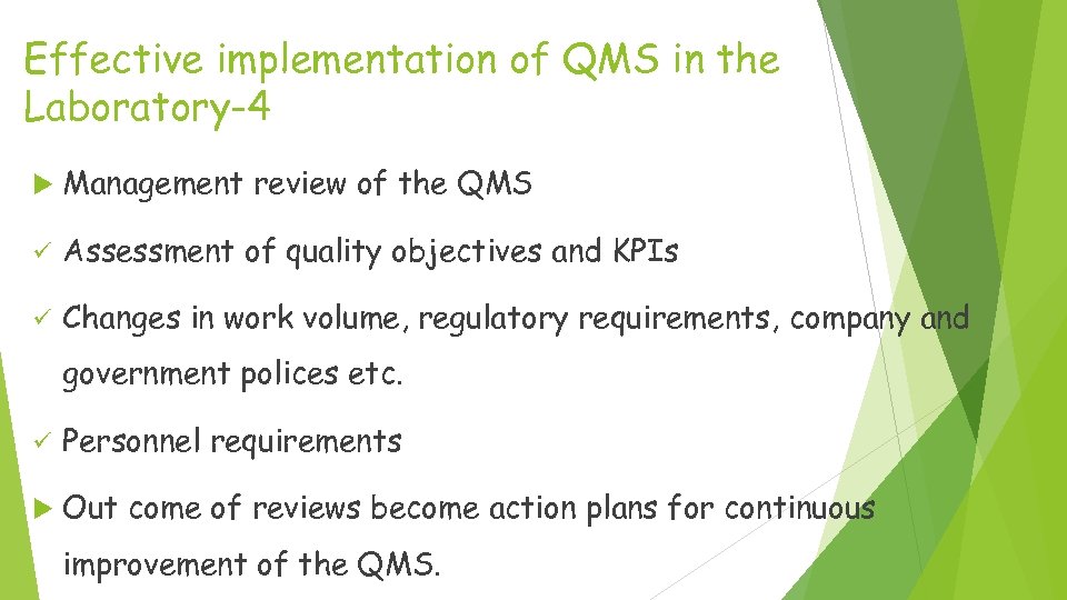 Effective implementation of QMS in the Laboratory-4 Management review of the QMS ü Assessment