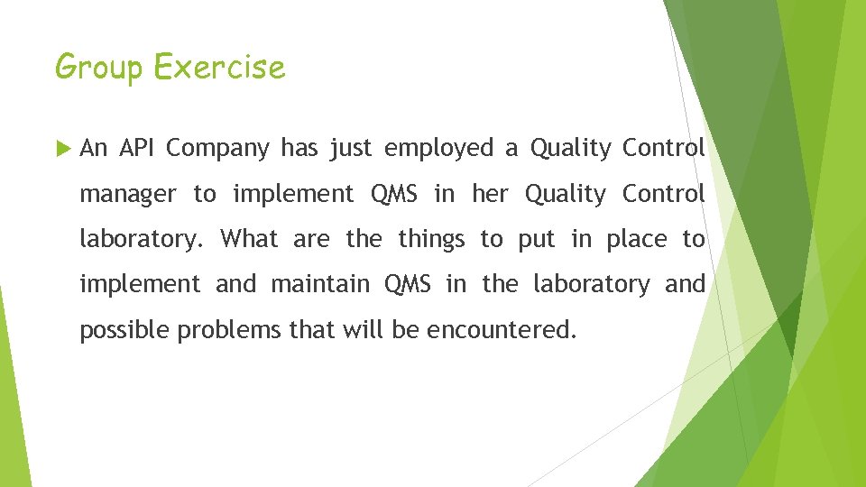 Group Exercise An API Company has just employed a Quality Control manager to implement