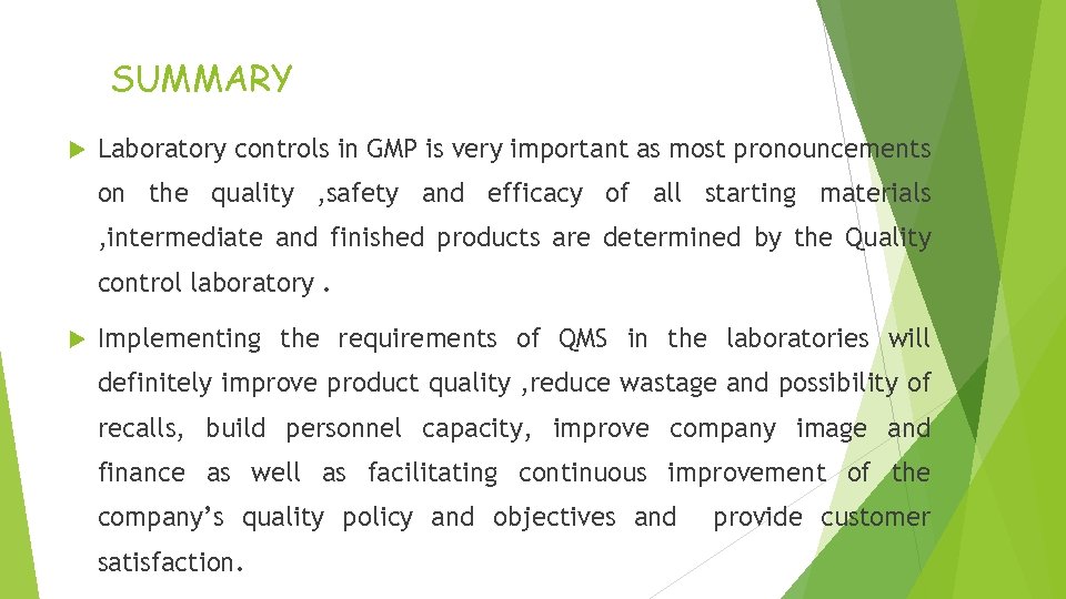 SUMMARY Laboratory controls in GMP is very important as most pronouncements on the quality