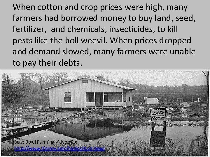 When cotton and crop prices were high, many farmers had borrowed money to buy