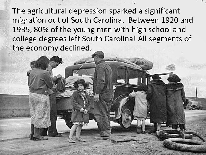 The agricultural depression sparked a significant migration out of South Carolina. Between 1920 and