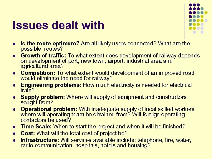 Issues dealt with l l l l l Is the route optimum? Are all
