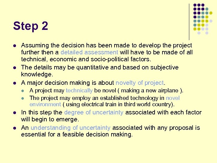 Step 2 l l l Assuming the decision has been made to develop the