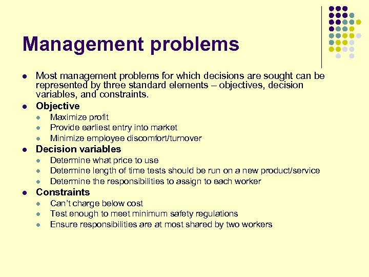 Management problems l l Most management problems for which decisions are sought can be
