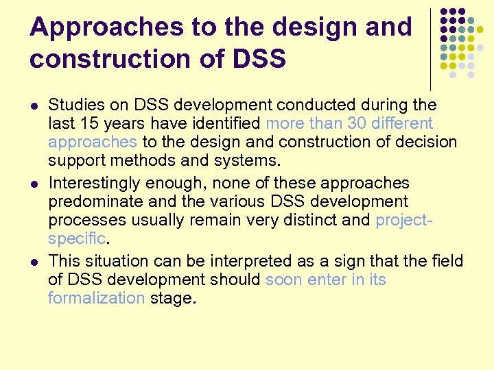 Approaches to the design and construction of DSS l l l Studies on DSS