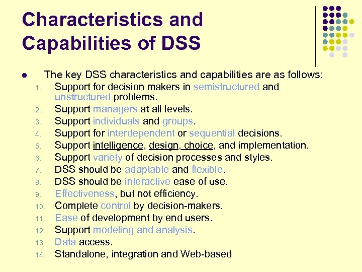 Characteristics and Capabilities of DSS l The key DSS characteristics and capabilities are as