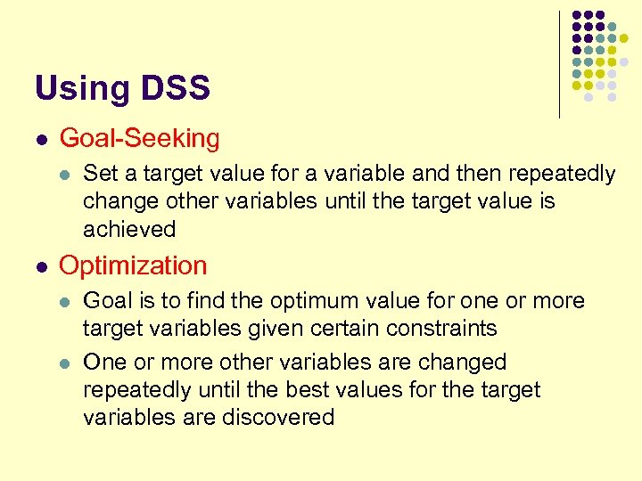 Using DSS l Goal-Seeking l l Set a target value for a variable and