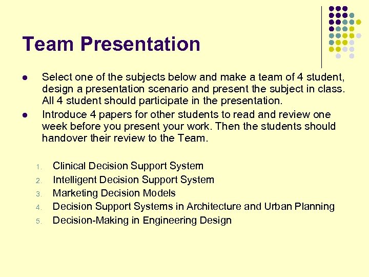 Team Presentation l l Select one of the subjects below and make a team