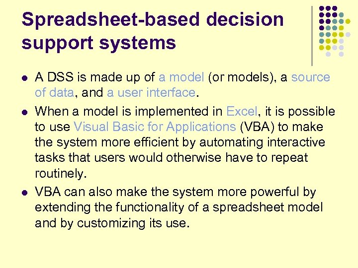 Spreadsheet-based decision support systems l l l A DSS is made up of a