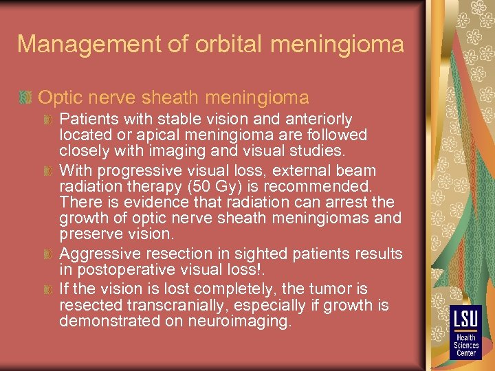 Management of orbital meningioma Optic nerve sheath meningioma Patients with stable vision and anteriorly