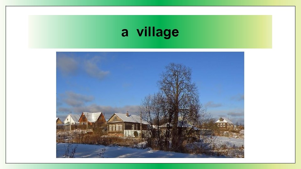a village 