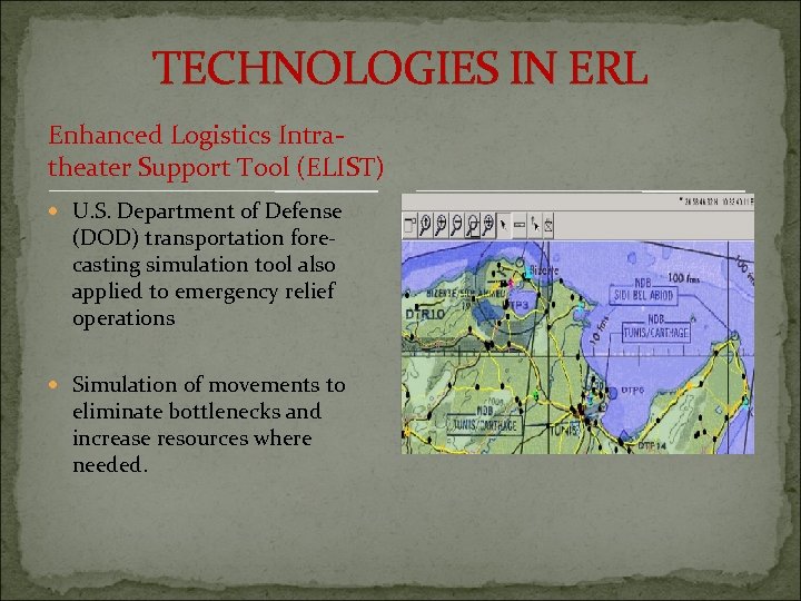 TECHNOLOGIES IN ERL Enhanced Logistics Intratheater Support Tool (ELIST) U. S. Department of Defense