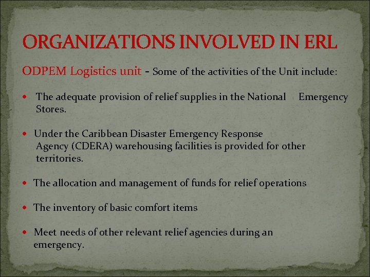 ORGANIZATIONS INVOLVED IN ERL ODPEM Logistics unit - Some of the activities of the