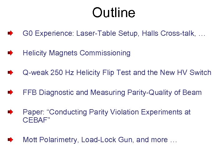 Outline G 0 Experience: Laser-Table Setup, Halls Cross-talk, … Helicity Magnets Commissioning Q-weak 250