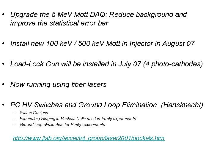  • Upgrade the 5 Me. V Mott DAQ: Reduce background and improve the