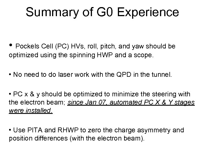 Summary of G 0 Experience • Pockels Cell (PC) HVs, roll, pitch, and yaw
