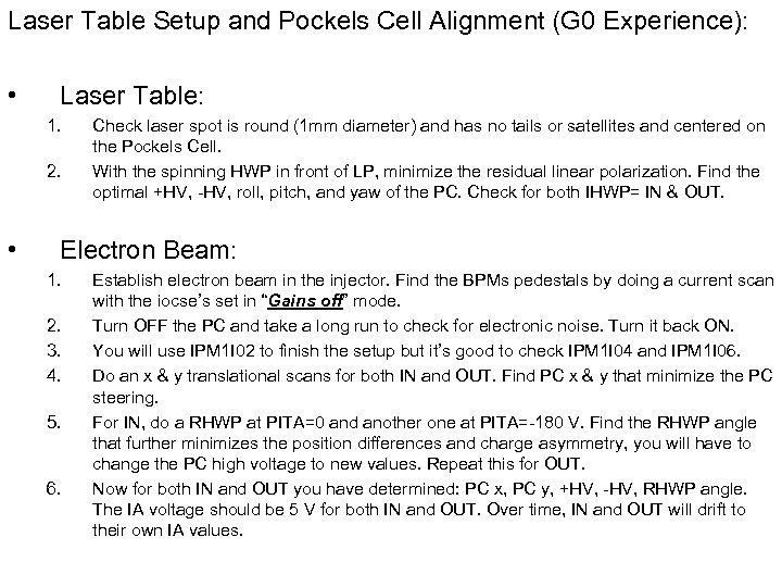 Laser Table Setup and Pockels Cell Alignment (G 0 Experience): • Laser Table: 1.