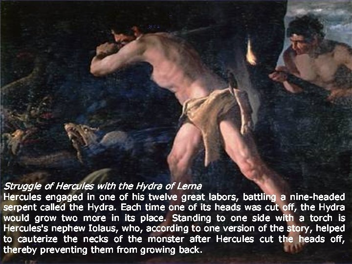 Struggle of Hercules with the Hydra of Lerna Hercules engaged in one of his
