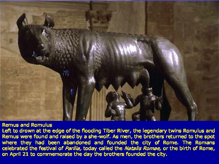 Remus and Romulus Left to drown at the edge of the flooding Tiber River,