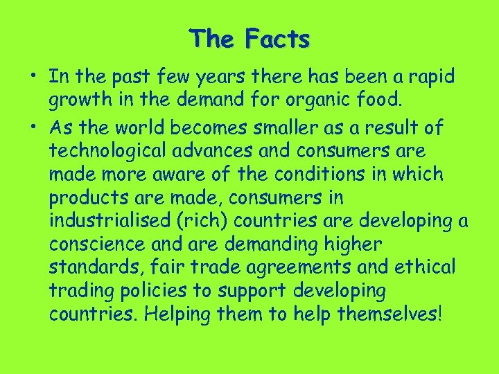The Facts • In the past few years there has been a rapid growth