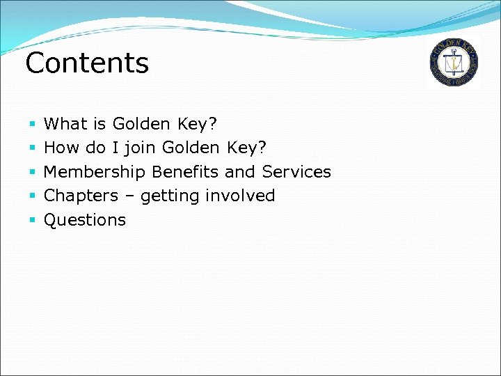 Contents § § § What is Golden Key? How do I join Golden Key?