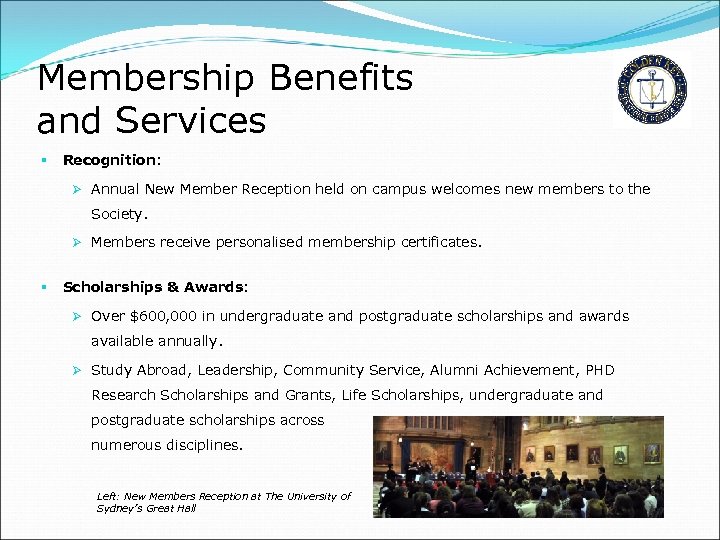 Membership Benefits and Services § Recognition: Ø Annual New Member Reception held on campus
