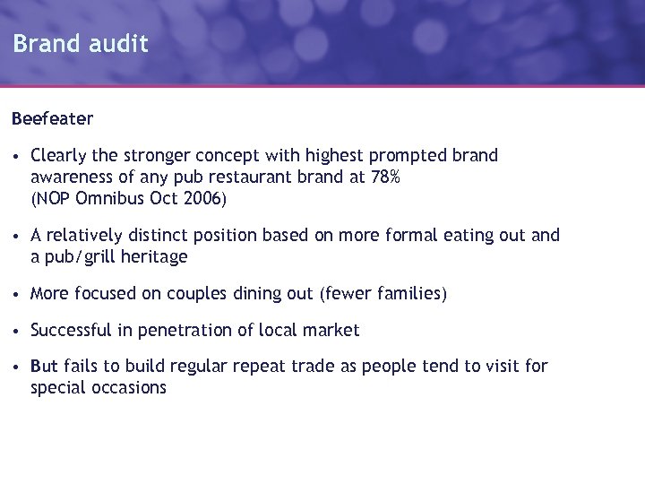 Brand audit Beefeater • Clearly the stronger concept with highest prompted brand awareness of