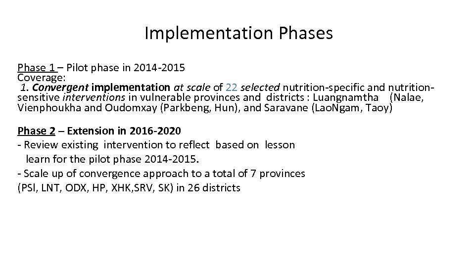 Implementation Phases Phase 1 – Pilot phase in 2014 -2015 Coverage: 1. Convergent implementation