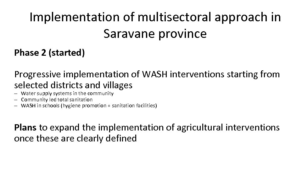 Implementation of multisectoral approach in Saravane province Phase 2 (started) Progressive implementation of WASH