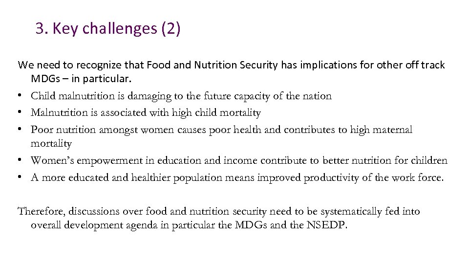 3. Key challenges (2) We need to recognize that Food and Nutrition Security has
