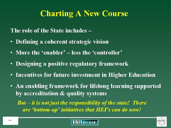Charting A New Course The role of the State includes – • Defining a